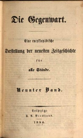 Die Gegenwart : eine encyklopädische Darstellung der neuesten Zeitgeschichte für alle Stände. 9. 1854
