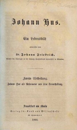 Johann Hus : ein Lebensbild, 2. Johann Hus als Reformator und seine Verurtheilung