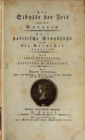 Die Sibylle der Zeit aus der Vorzeit oder politische Grundsätze durch die Geschichte bewähret : nebst einer Abhandlung über die politische Divination, 2