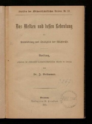 Das Melken und dessen Bedeutung für Entwickelung und Thätigkeit der Milchdrüse : Vortrag, gehalten im akademisch-landwirthschaftlichen Verein in Leipzig