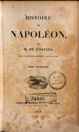 Histoire de Napoléon : Ornée de portraits, vignettes, cartes et plans, 3