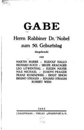 Gabe Herrn Rabbiner Dr. Nobel zum 50. Geburtstag / dargebracht von Martin Buber ...