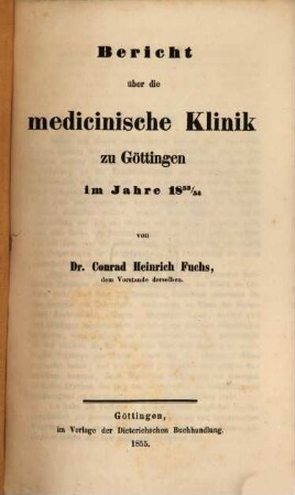Bericht über die medicinische Klinik zu Göttingen im J. 1853/54