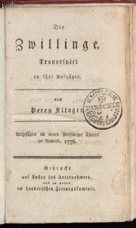 Die Zwillinge : Trauerspiel in fünf Aufzügen : Aufgeführet im neuen Pressburger Theater im Novemb. 1776