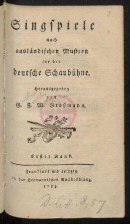 Bd. 1: Singspiele nach ausländischen Mustern für die deutsche Schaubühne