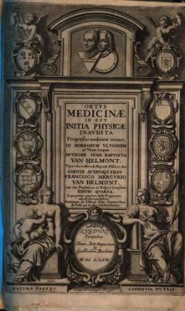 Ortus Medicinae, Id Est Initia Physicae Inaudita : Progressus medicinae novus, In Morborum Ultionem ad Vitam longam