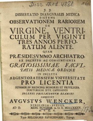 Dissertatio Inavgvralis Medica Sistens Observationem Rariorem De Virgine, Ventriculum Per Viginti Tres Annos Perforatum Alente