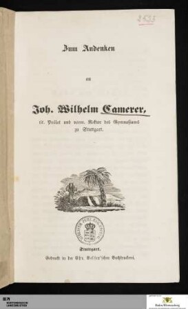 Zum Andenken an Joh. Wilhelm Camerer : tit. Prälat und vorm. Rektor des Gymnasiums zu Stuttgart