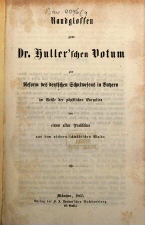 Randglossen zum Dr. Huller'schen Votum zur Reform des deutschen Schulwesens in Bayern im Geiste der päpstlichen Encyclica