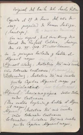 Original del baile del Macho Ratón [o El Güegüense] : Copiada el 29 de Junio del año de 1867; propiedad de Ramón Zúñiga. (Masatepe). Von mir kopiert, durch Vermittlung des Coronel Don Rafael Caldera, Masaya den 13. XII. !908. Dr. Walter Lehmann.