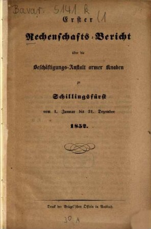 Rechenschafts-Bericht über die Beschäftigungs-Anstalt Armer Knaben zu Schillingsfürst, 1. 1852, 1. Jan. - 31. Dez.