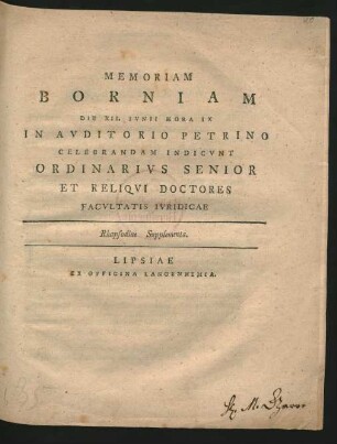 Memoriam Borniam Die XII. Iunii Hora IX In Auditorio Petrino Celebrandam Indicunt Ordinarius Senior Et Reliqui Doctores Facultatis Iuridicae : Rhapsodiae Supplementa