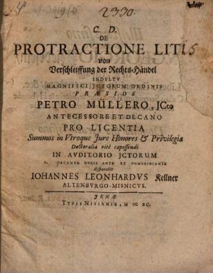 De Protractione Litis : = Von Verschleiffung der Rechts-Händel
