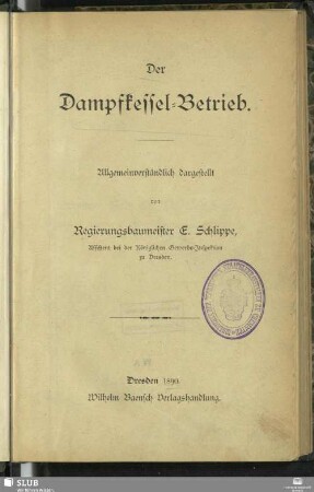 Der Dampfkessel-Betrieb : allgemeinverständlich dargestellt