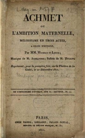Achmet, ou l'ambition maternelle : Mélodrame en 3 actes a grand spectacle