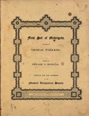 The first set of madrigals for 3, 4, 5 & 6 voices
