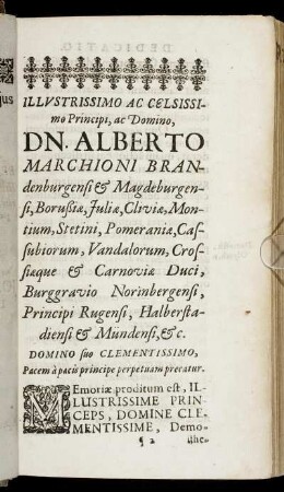 Illustrissimo Ac Celsissimo Principi, ac Domino, Dn. Alberto Marchioni Brandenburgensi & Magdeburgensi [...]