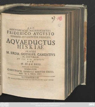 Rectore Acad. Magnificentiss. Friderico Avgvsto Sereniss. Ivventvtis Principe Aqvaeductus Hiskiae