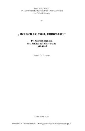 ‚‚Deutsch die Saar, immerdar!‛‛ : die Saarpropaganda des Bundes der Saarvereine 1919 - 1935