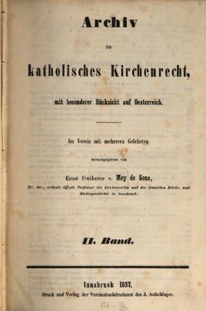 Archiv für katholisches Kirchenrecht : AfkKR ; mit besonderer Berücksichtigung der Länder deutscher Sprache. 2, 2. 1857
