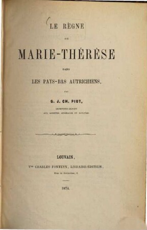 Le Règne de Marie-Thérèse dans les Pays-bas Autrichiens