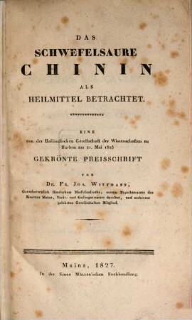 Das schwefelsaure Chinin als Heilmittel betrachtet : Gekrönte Preisschrift