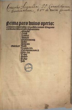 ... pars huius operis: contine[n]s textum biblie, cu[m] postilla domini Hugonis Cardinalis ..., 1