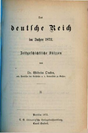 Das deutsche Reich im Jahre 1872 : zeitgeschichtliche Skizzen. 2