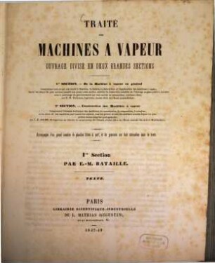 Traité des machines à vapeur : ouvrage divisé en deux grandes sections, 1,[1]. Sect. 1, De la machine à vapeur en général ; [1], Texte
