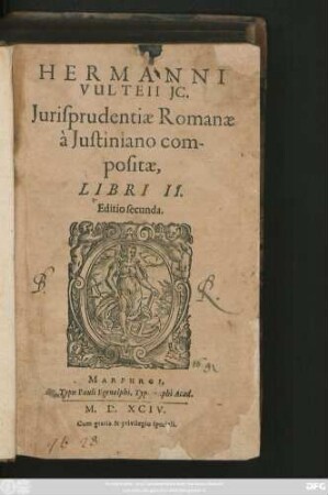 HERMANNI || VULTEII JC.|| Jurisprudentiae Romanae || à Justiniano com-||positae,|| LIBRI II.|| Editio secunda.||