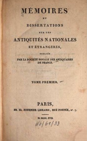 Mémoires et dissertations sur les antiquités nationales et étrangères, 1. 1817