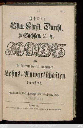 Jhrer Chur-Fürstl. Durchl. zu Sachßen, [et]c. [et.]c. Mandat die in älteren Zeiten ertheilten Lehns-Anwartschaften betreffend : Ergangen de Dato Dreßden, den 22sten Decbr. 1789