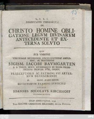 Dissertatio Theologica De Christo Homine Obligatione Legvm Divinarvm Antecedente Et Externa Solvto