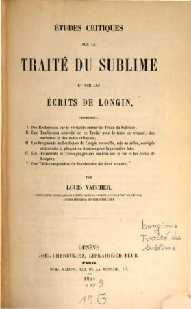 Etudes critiques sur le traité du sublime et sur les écrits de Longin : (Enthält auf S. 123 - 251 Longinus, Traité du sublime ... Édition nouvelle. gr. gell.)