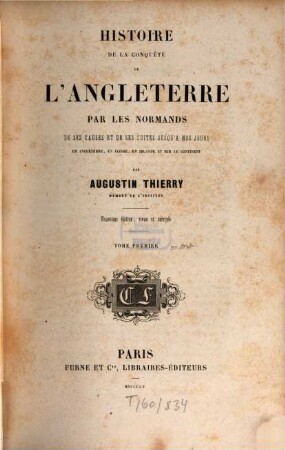 Oeuvres complètes, 1. Histoire de la conquête de l'Angleterre par les Normands de ses causes et de ses suites jusqu'à nos jours, en Angleterre, en Écosse, en Irlande et sur le continent ; 1