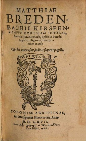 Matthiae Bredenbachii Kirspensis Apvd Embricam Scholae, dum vixit, Moderatoris, Epistolae duae de negocio religionis