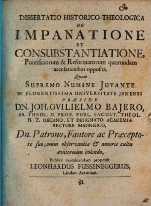Dissertatio Historico-Theologica De Impanatione Et Consubstantiatione, Pontificiorum & Reformatorum quorundam accusationibus opposita