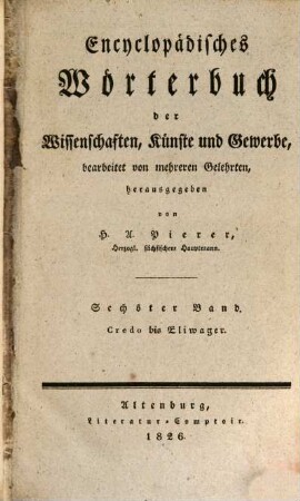 Encyclopädisches Wörterbuch der Wissenschaften, Künste und Gewerbe : bearbeitet von mehreren Gelehrten. 6, Credo bis Eliwager