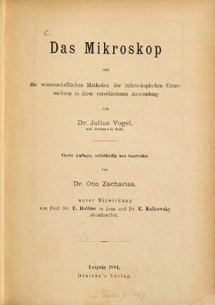 Das Mikroskop und die wissenschaftlichen Methoden der mikroskopischen Untersuchung in ihrer verschiedenen Anwendung