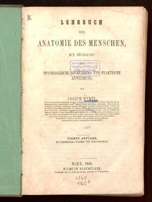 Lehrbuch der Anatomie des Menschen, mit Rücksicht auf physiologische Begründung und praktische Anwendung