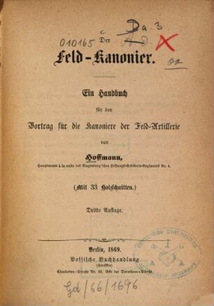 Der Feld-Kanonier : Ein Handbuch f. d. Vortrag f. d. Kanoniere d. Feld-Artillerie. 