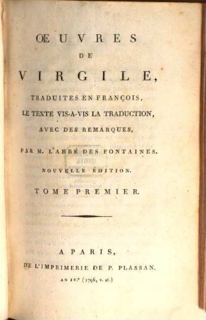 Oeuvres De Virgile : Traduites En François, Le Texte Vis-A-Vis La Traduction, Avec Des Remarques. 1