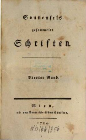 [Joseph von] Sonnenfels gesammelte Schriften. 4