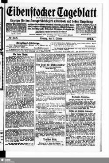 Eibenstocker Tageblatt : Anzeiger für den Amtsgerichtsbezirk Eibenstock und dessen Umgebung, umfassend die Ortschaften Eibenstock, Blauenthal, Carlsfeld, Hundshübel, Neuheide, Oberstützengrün, Schönheide, Schönheiderhammer, Sosa, Unterstützengrün, Wildenthal, Wilzschhaus, Wolfsgrün usw