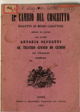 Il cambio del coscritto : balletto di mezzo carattere ; al Teatro Civico di Cuneo nel carnovale 1856 - 57