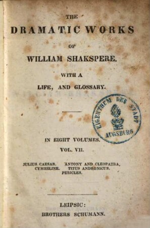 The dramatic works of Shakspeare : With a life, and glossary ; Eight volumes, 7
