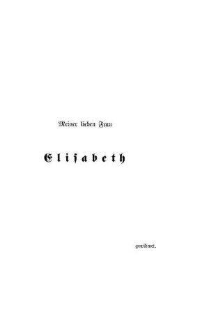 Meiner lieben Frau Elisabeth