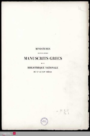Miniatures des plus anciens manuscrits grecs de la Bibliothèque National : du 6. au 14. siècle