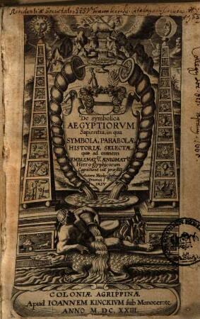 De symbolica Aegyptiorum Sapientia : In qua Symbola, Parabolae, Historiae Selectae, quae ad omnem Emblematum, Aenigmatum, Hieroglyphicorum Cognitionem viam praestant