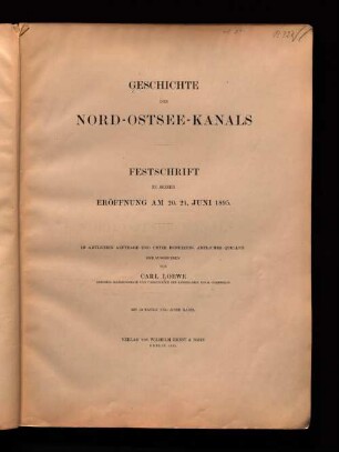Geschichte des Nord-Ostsee-Kanals : Festschrift zu seiner Eröffnung am 20. 21. Juni 1895